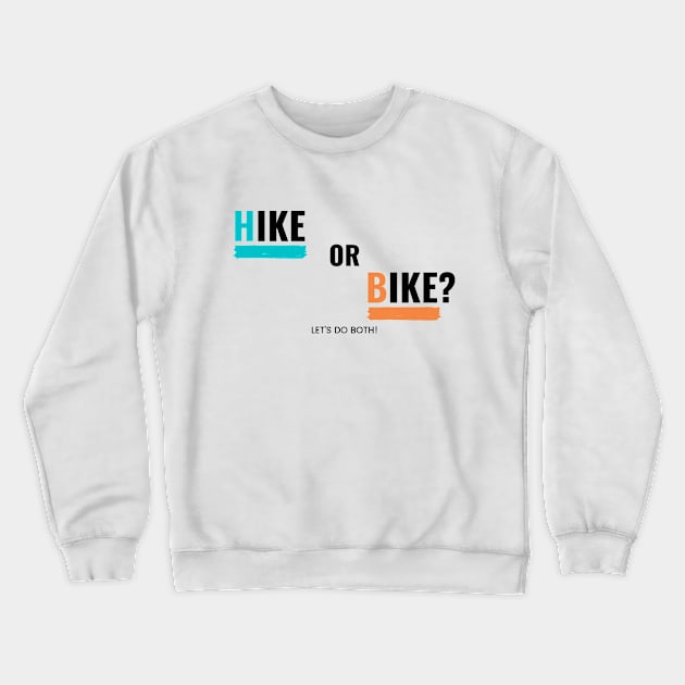 Hike or Bike Crewneck Sweatshirt by Pacific West